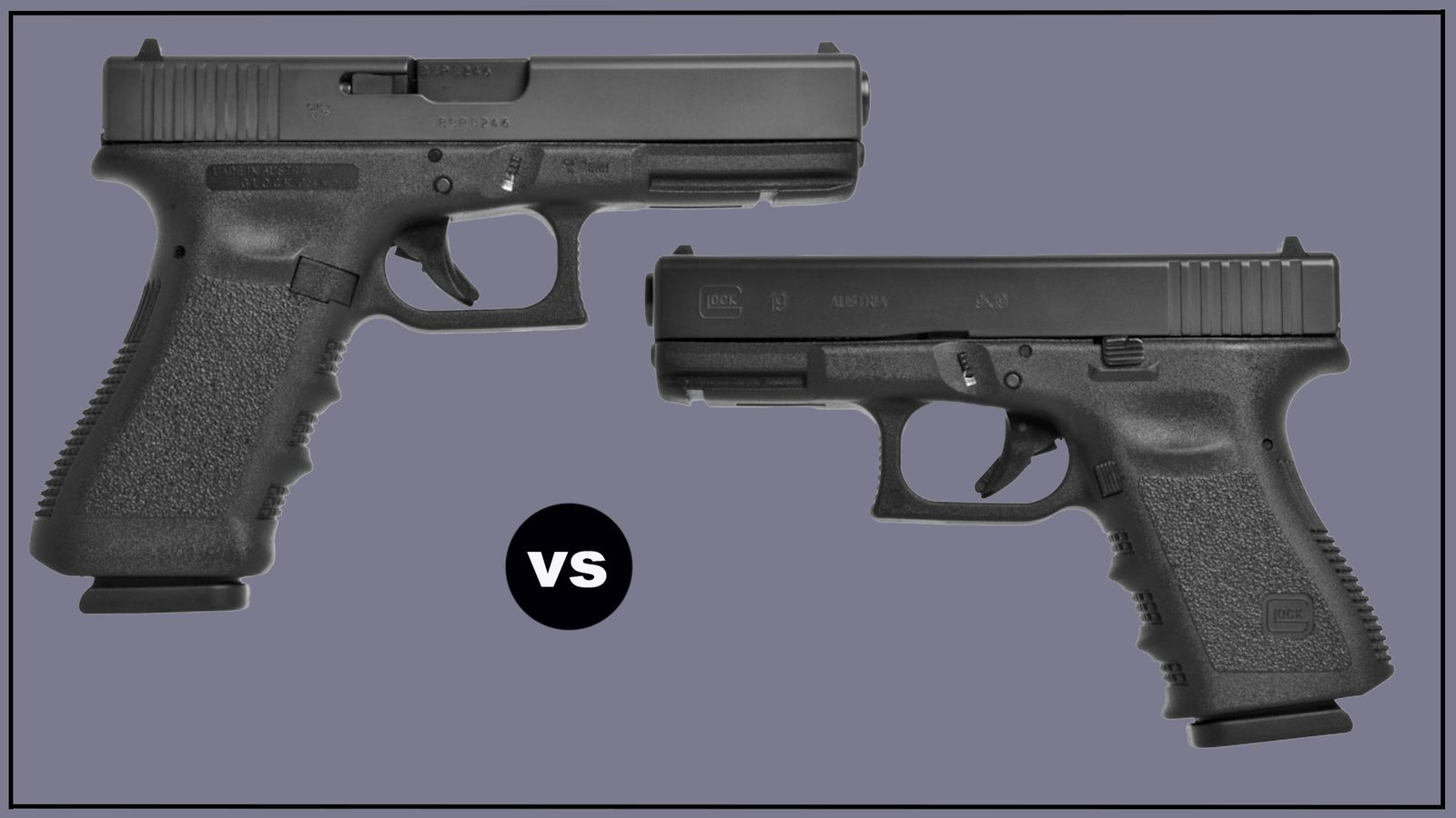 Glock 17 vs Glock 19